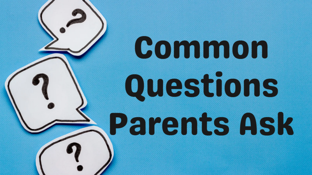 common questions parents ask
