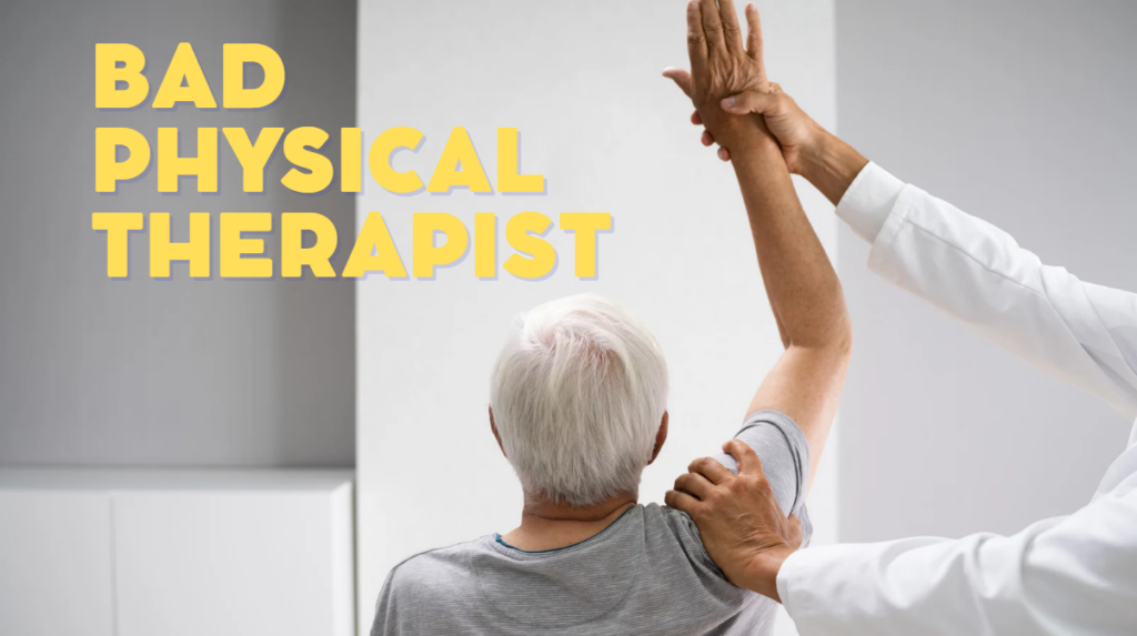 bad physical therapist
