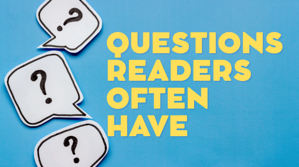 questions readers often have