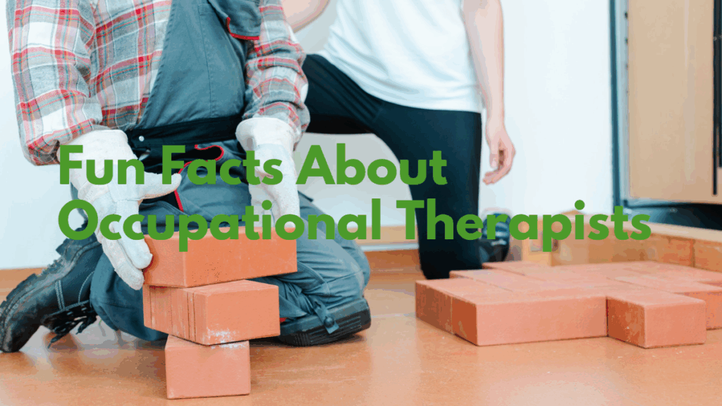 fun facts about occupational therapists