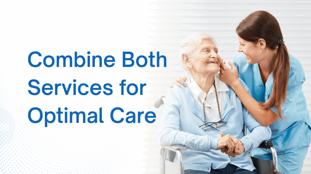 combine both services for optimal care