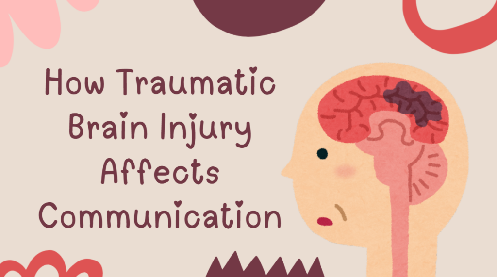 how traumatic brain injury affects communication