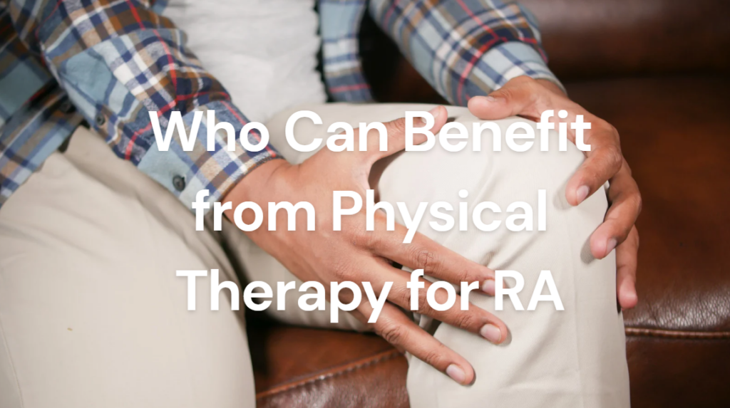who can benefit from physical therapy for ra